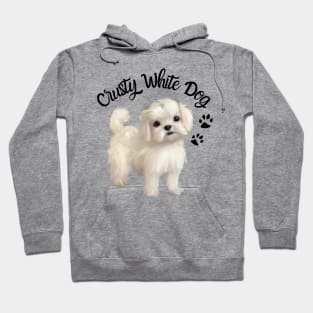 Cute Crusty White Dog Maltese Terrier Maltese Puppies Shih Tzu Mom Hoodie